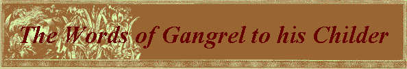 The Words of Gangrel to his Childer